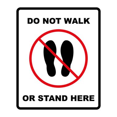 Yürüme ve burada durma. Uyarı etiketi, tehlike işareti. Logo tarzı. Coronavirus covid-19 'u önlemek için sosyal mesafe kavramı. Düz stil. Beyaz arka planda izole edilmiş. Vektör illüstrasyonu