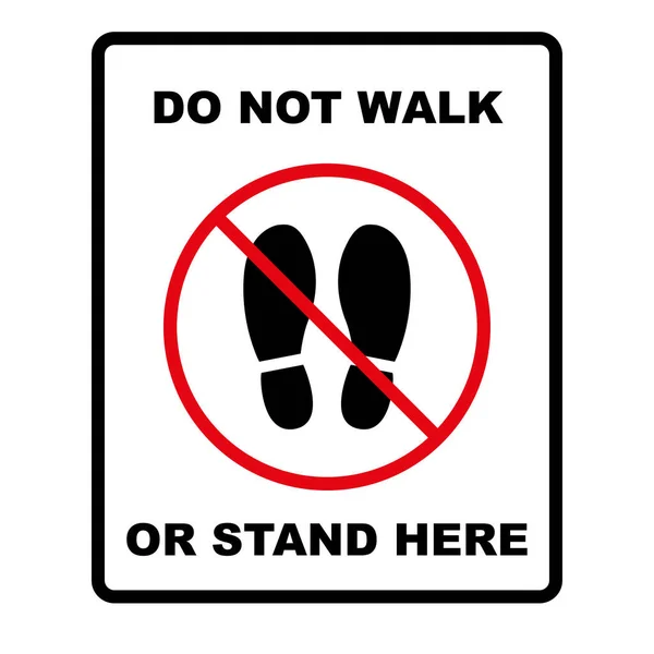 Yürüme ve burada durma. Uyarı etiketi, tehlike işareti. Logo tarzı. Coronavirus covid-19 'u önlemek için sosyal mesafe kavramı. Düz stil. Beyaz arka planda izole edilmiş. Vektör illüstrasyonu