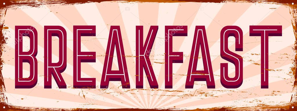 Breakfast. Vintage metal sign. Grunge style