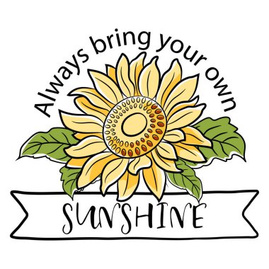 Sunshine Alıntı ile Ayçiçeği Tasarımı. Güzel, motive edici, ilham verici ve sevgi dolu bir ayçiçeği alıntısı. İzole edilmiş arkaplanda düz çizgi film tarzında elle çizilmiş illüstrasyon.