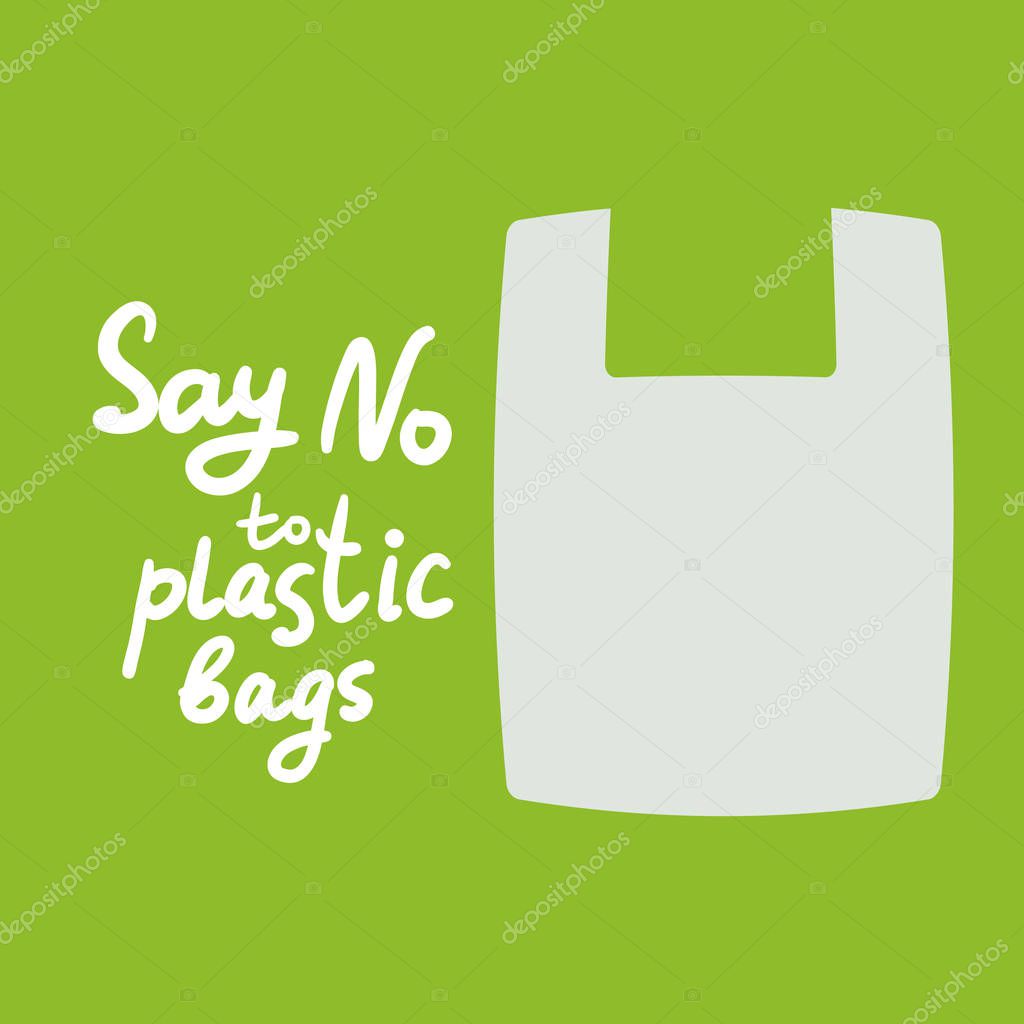 Say no to plastic bags. white text, calligraphy, lettering, doodle by hand on green. Stop plastic pollution. Ban plastic bags. Use reusable bags Eco, ecology banner poster. Vector illustration