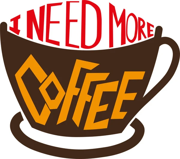 Bisogno Più Illustrazione Vettoriale Del Caffè — Vettoriale Stock
