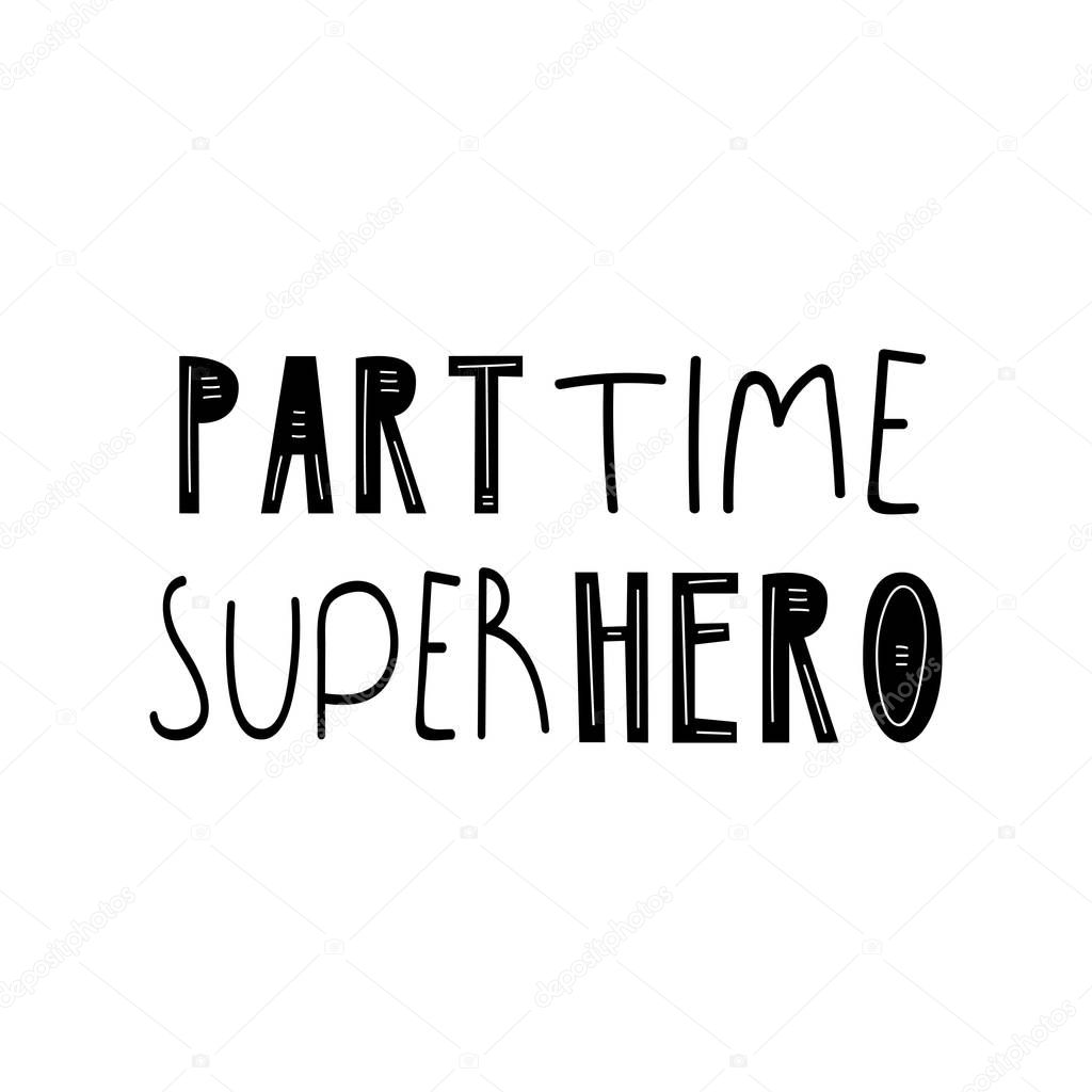 Lettering  poster part time superhero