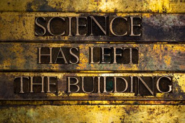 Science has Left The Building text form with real otantik type-set letters on vintage desenli gümüş grunge bakır and gold background