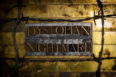 Dystopian Nightmare text message with barbed wire on textured grunge copper and vintage gold background clipart