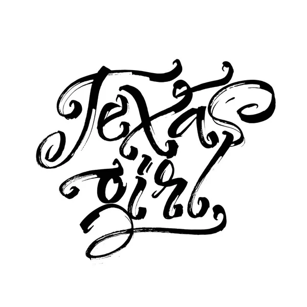 Chica de Texas. Caligrafía moderna Letras de mano para serigrafía Imprimir — Vector de stock