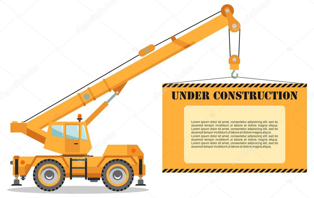 Under construction concept. Building crane truck with poster. Heavy equipment and machinery. Construction machine. Vector illustration.