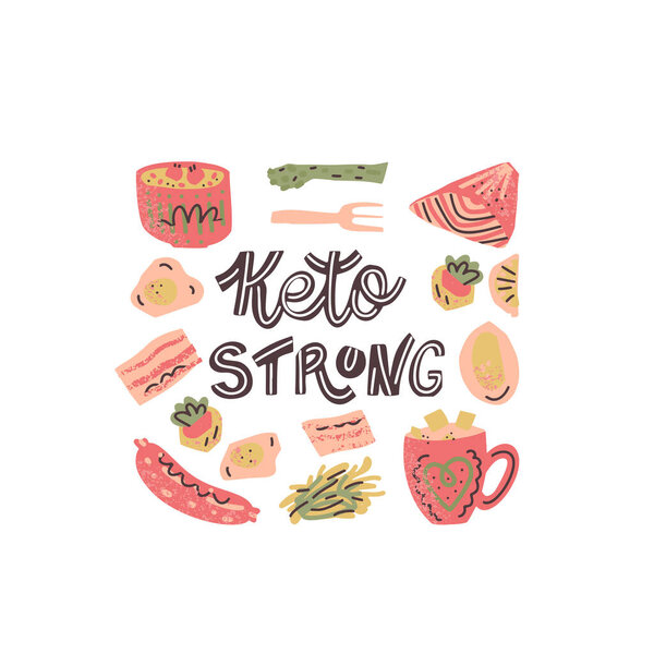 Ketogenic diet vector set. Hand lettering quote - Keto Strong - with different illustrations around. Unique typography poster for your designs:t-shirts,bags,posters,merch.
