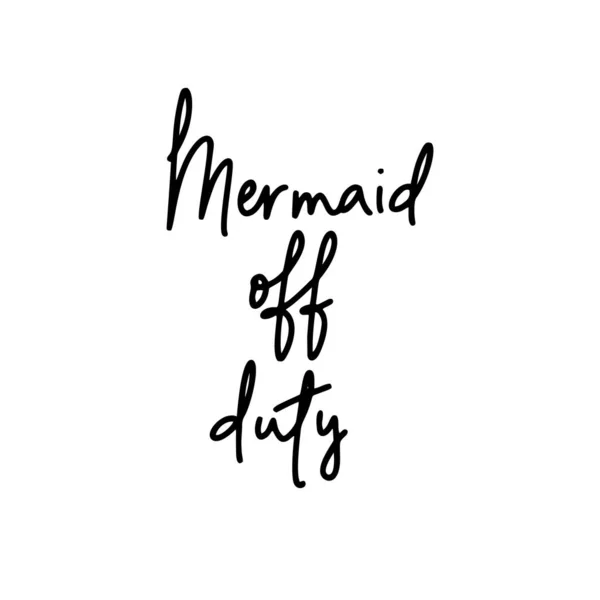 Mermaid Duty Inspirerande Citat Hand Bokstäver Kvinnlig Fras Modern Mono — Stock vektor