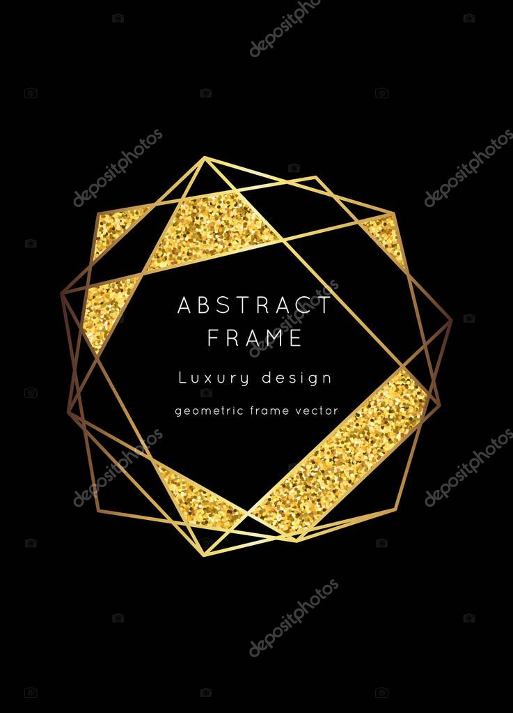 Geometric glitter golden frame.Vector modern Yellow Gold  luxury  card template. Art Deco shining sparkle party pattern.Polygon shap