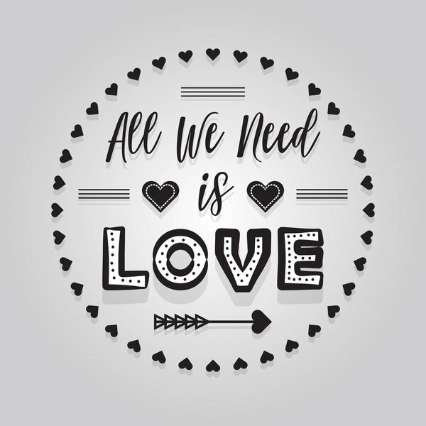 Abstract ink black LOVE All We Need round message banner emblem on gray gradient background