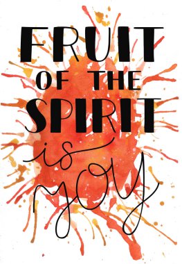 Hand lettering The fruit of the spirit is joy on watercolor background clipart