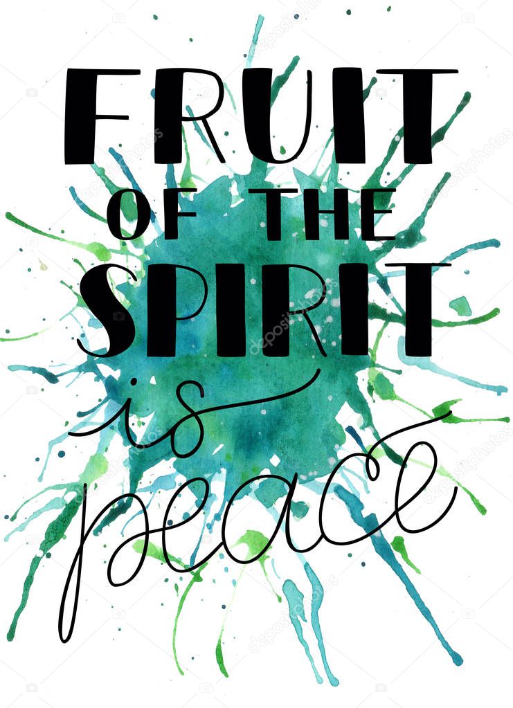 Hand lettering with bible verse The fruit of the spirit is peace on watercolor background