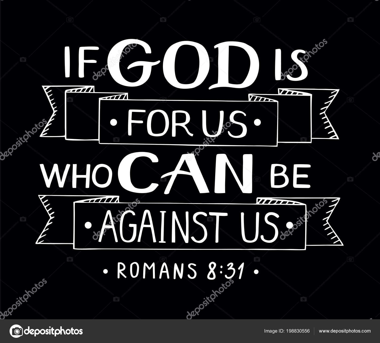 Hand lettering with bible verse If God is for us who can against us on black  background. Stock Vector Image by ©SunnyKo #198830556