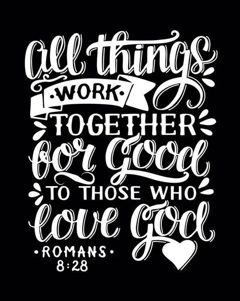 Raamatullinen tausta käsin kirjoitettuna Kaikki toimii yhdessä niiden hyväksi, jotka rakastavat Jumalaa . — vektorikuva