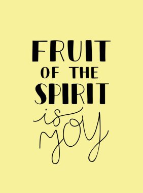 Hand lettering with bible verse The fruit of the spirit is joy.  clipart