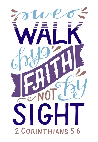 Hand lettering with bible verse We walk by faith, not by sight — Stock Vector