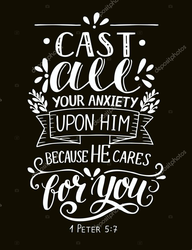 Bible verse made by hand lettering Cast all your anxiety upon Him, because He cares for you.