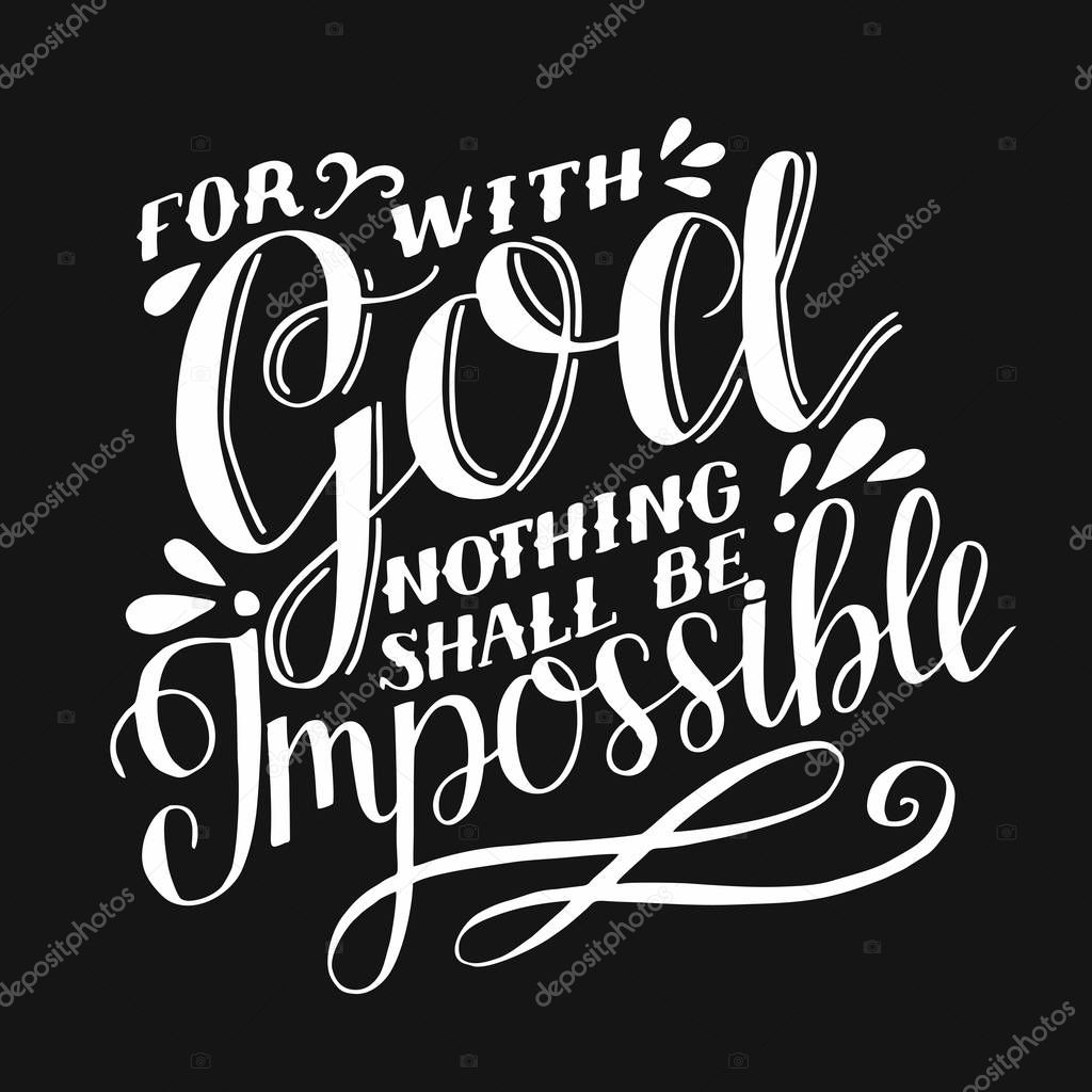 Hand lettering For with God nothing shall be impossible on black background
