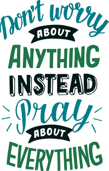 Hand lettering with bible verse Do not worry about anything, instead pray about everything — Stock Vector