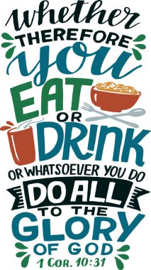 Hand lettering Therefore you eat or drink , do all to the Glory of God. clipart