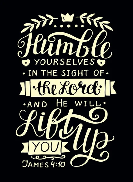 Hand lettering with bible verse Humble yourself in the sight of the Lord. — Stock Vector