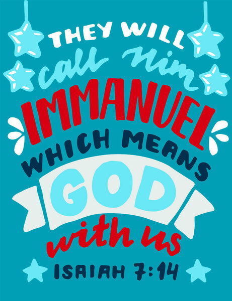 Hand lettering with Bible verse They will call Him Immanuel, which means God with us.