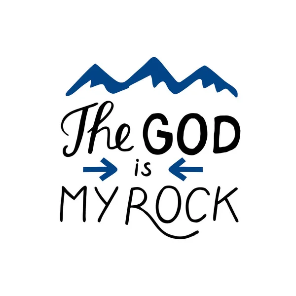 Hand lettering with Bible verse The God is my rock. — Stock Vector