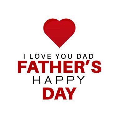 Illustration of a red heart on a white background. Dad, I love you. Happy fathers day.