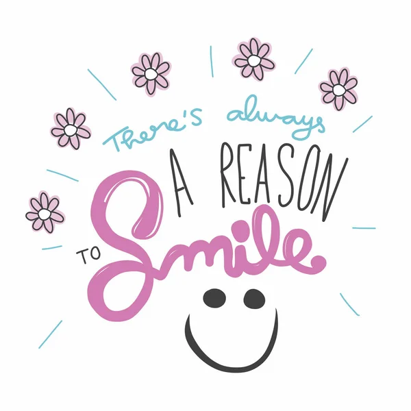 Υπάρχει Πάντα Ένας Λόγος Για Χαμογελάσει Λέξη Χαμόγελο Πρόσωπο Και — Διανυσματικό Αρχείο