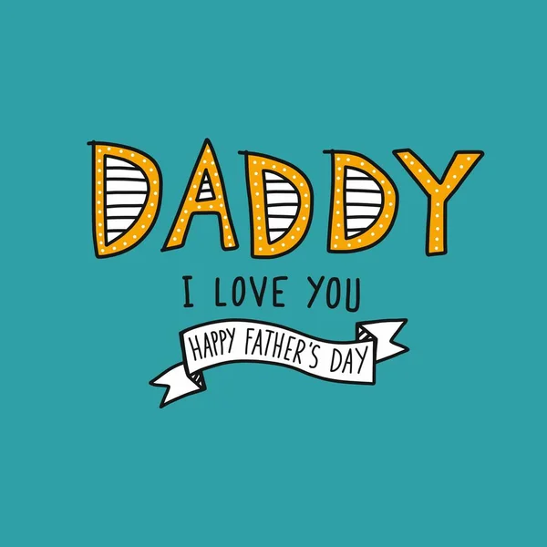 Daddy Love You Happy Father Day Vector Illustration — Stock Vector