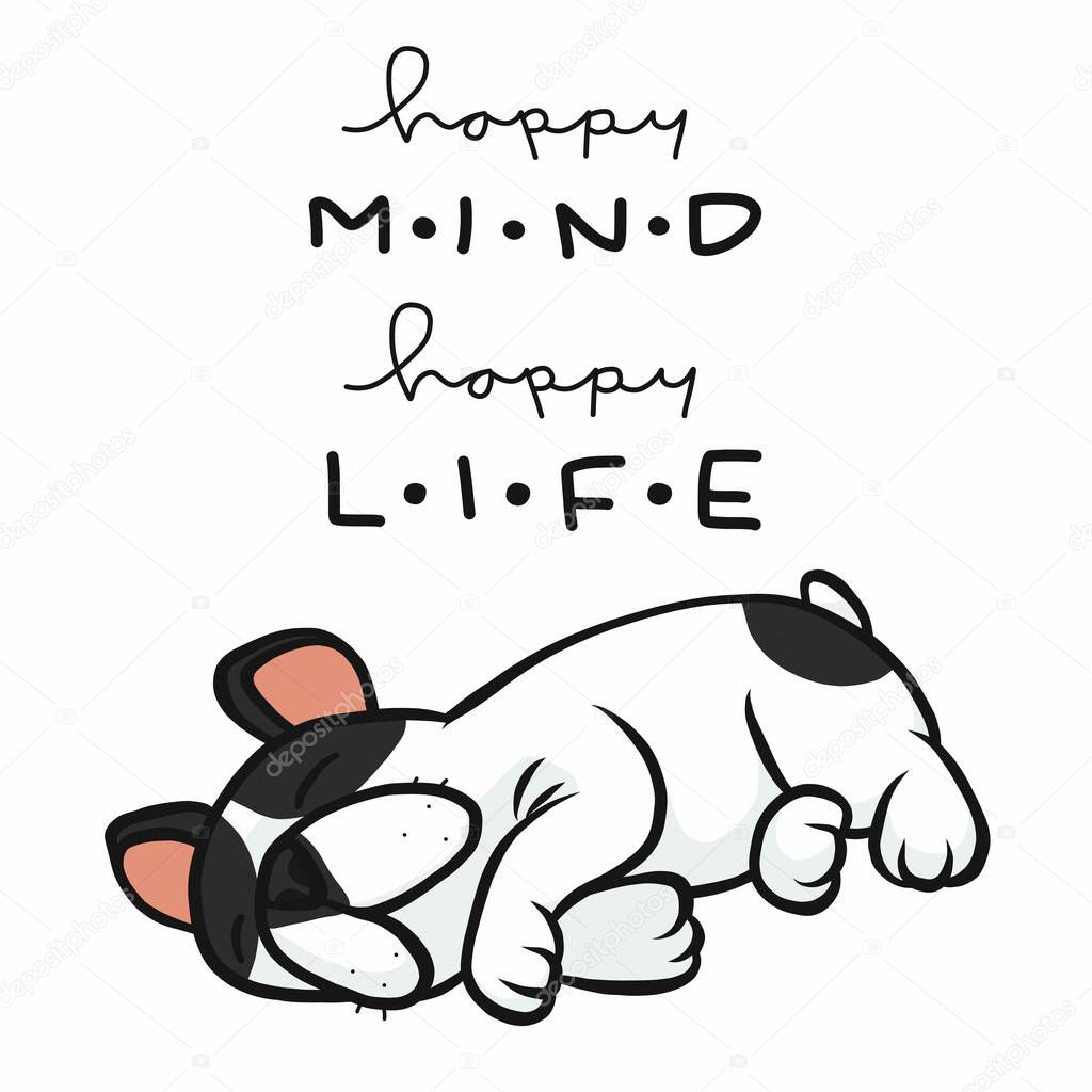 Happy mind happy life French bulldog sleeping cartoon vector illustration