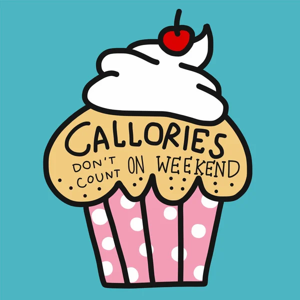 Kaloriler hafta sonu harf ve şirin kek vektör çizim çizimi çizim tarzını hesaba katmaz.
