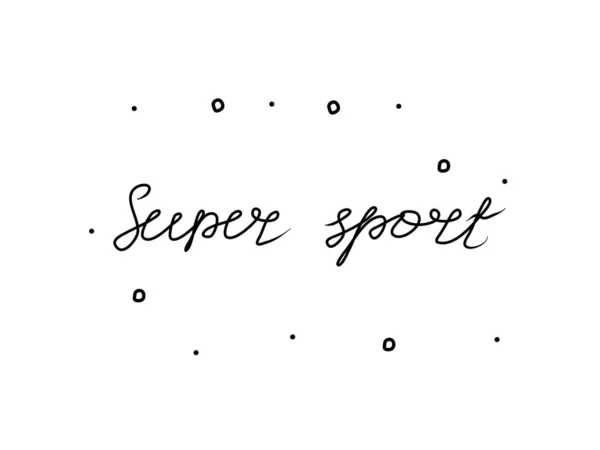 Super Sport Handskriven Text Inskription Modern Handritning Kalligrafi Ord Illustration — Stock vektor