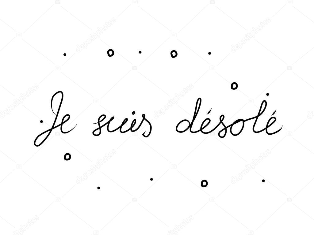 I Am Sorry In French Modern Brush Calligraphy Isolated Word Premium Vector In Adobe Illustrator Ai Ai Format Encapsulated Postscript Eps Eps Format