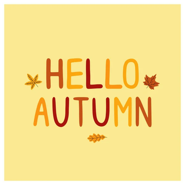 Netter Schriftzug hallo Herbst mit Blättern. Herbstliches Kartendesign. Vektorillustration. — Stockvektor