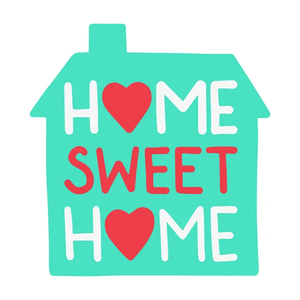 Domov s nápisy Domov sladký domov. Izolované na bílém pozadí. Vektorová ilustrace. — Stockový vektor