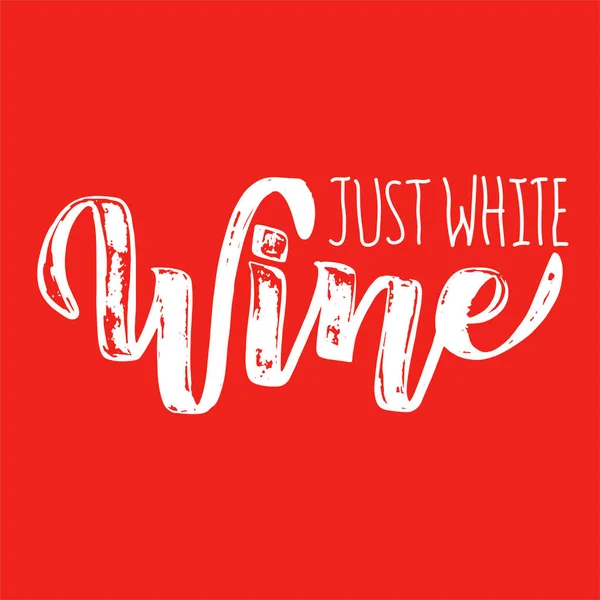 Sadece beyaz şarap.