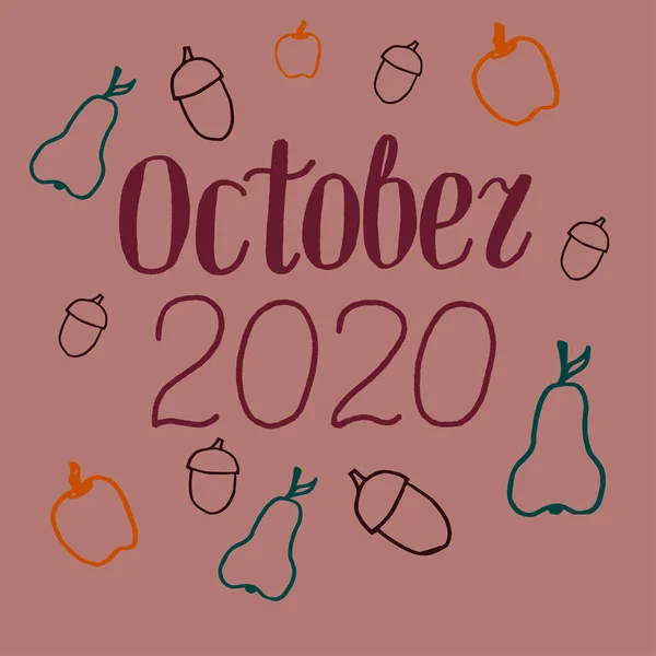 手绘字体字母"2020年10月"，孤立在褐色背景与插图。字体问候语和邀请卡用的有趣书法. — 图库矢量图片