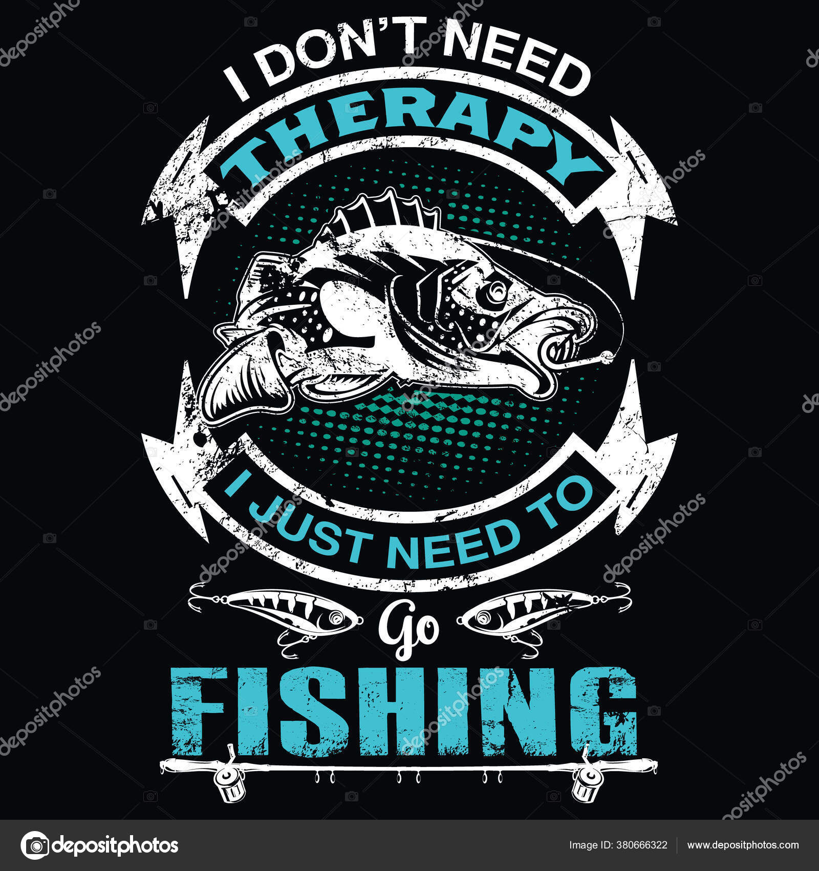 Don't Need Therapy Just Need Fishing Fishing Shirt Design Shirt Stock  Vector by ©Uniquesvg99 380666322