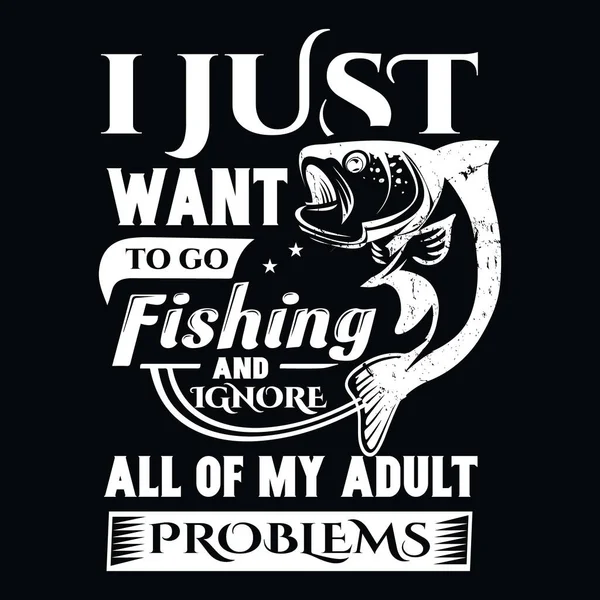 只是想去钓鱼而忽略我所有的成人问题 钓鱼T恤设计 T恤设计 老式钓鱼标志 钓鱼标志 — 图库矢量图片