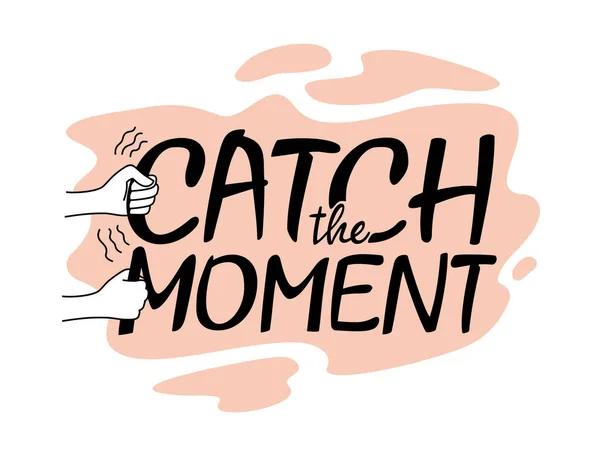Catch the Moment - positive Motivation Phrase — Stockvektor