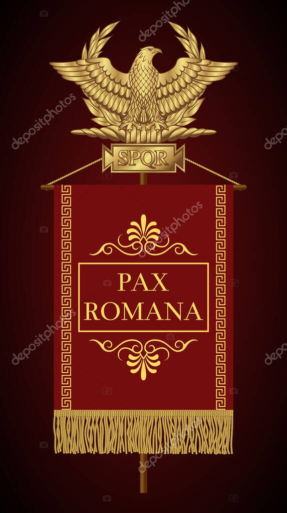 Roman Standard (Signa Romanum) with the inscription Pax Romana (Roman Peace). Golden Roman Eagle with the inscription S.P.Q.R. - Senatus Populus Quiritium Romanus, (The Senate and the People of Rome).