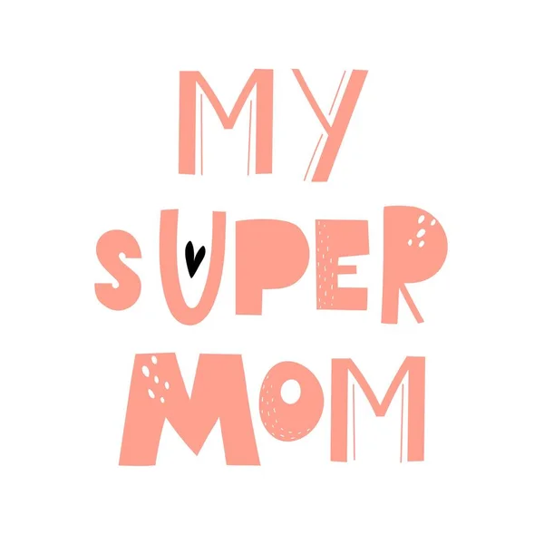 Súper Mamá Lettering Dibujado Mano Elementos Decorativos Ilustración Vectorial Colorida — Vector de stock