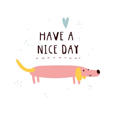 vektör çizim yazı ile mutlu sevimli köpek var güzel bir gün