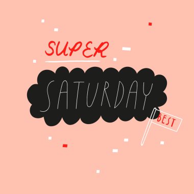 Cumartesi - süper sevimli vektör arka plan süper. Komik tipografi kart tasarımı.