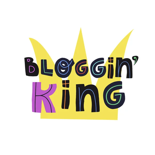 Blogging roi amusant texte de lettrage dessiné à la main et couronne. Illustration isolée vectorielle plate. — Image vectorielle