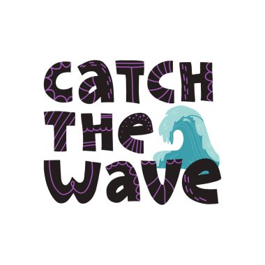 Komik el yazısı, sörfçülerin sloganı. Tişört izi ve pankart tasarımı için izole edilmiş vektör illüstrasyonu