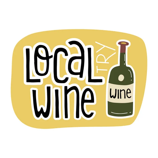 Fun hand drawn sticker, label, banner design with lettering text Try local wine. — Stock Vector