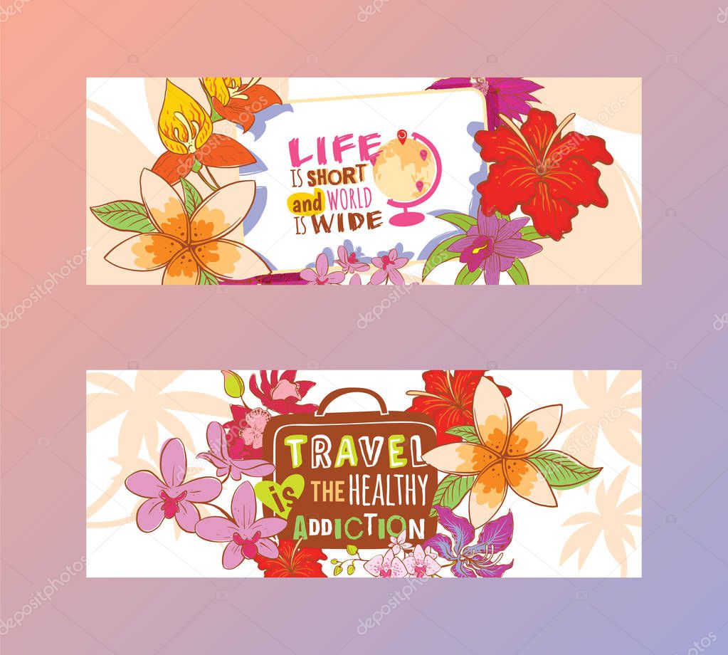 Travelling concept set of banners vector illustration. Life is short and world is wide. Travel is the healthy addiction. Globe with destinations and suitcase in flowery background.
